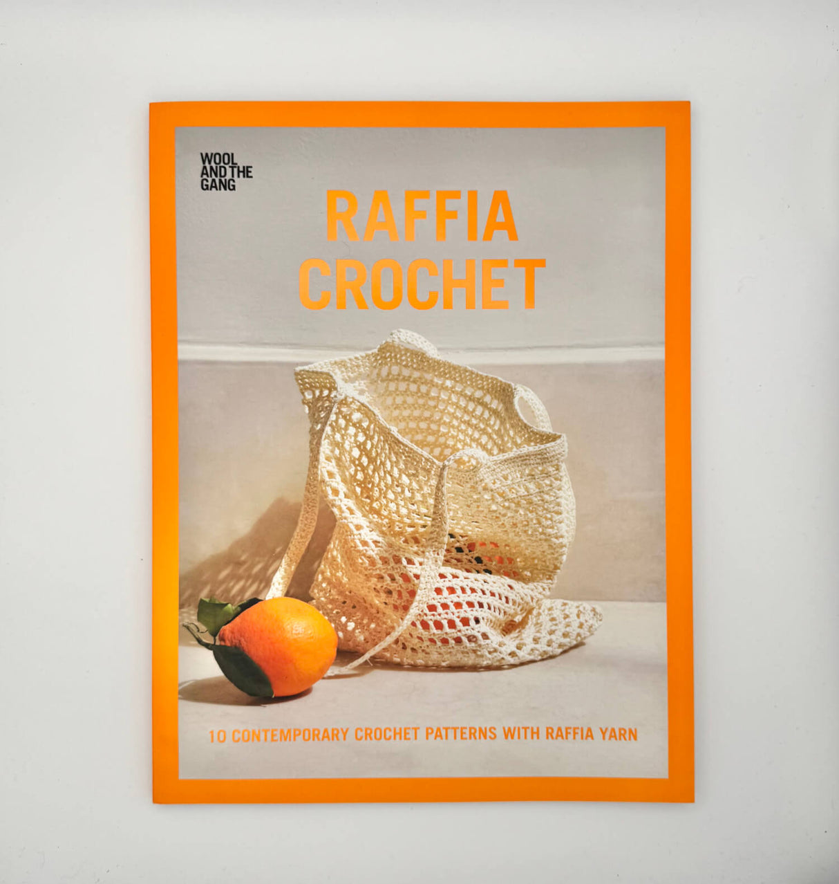 Wool and The Gang Ra Ra Raffia Pattern Book